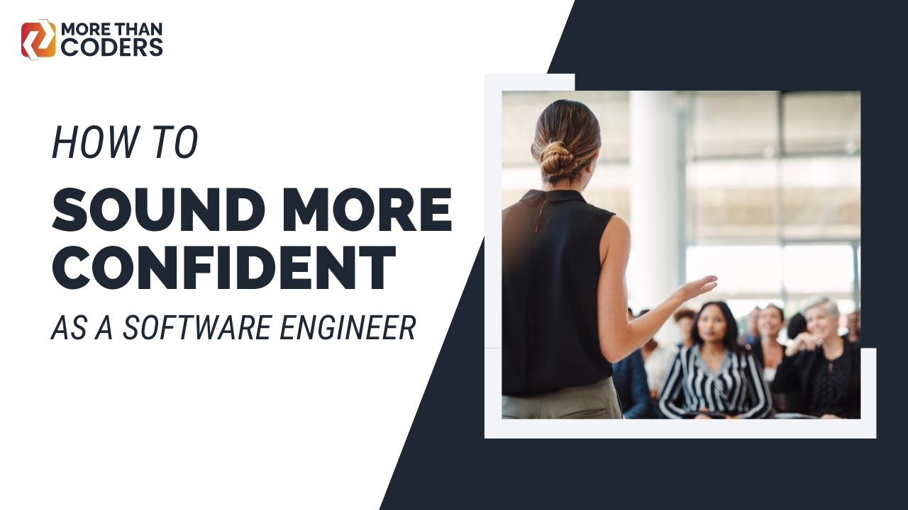 How to Sound More Confident as a Software Engineer